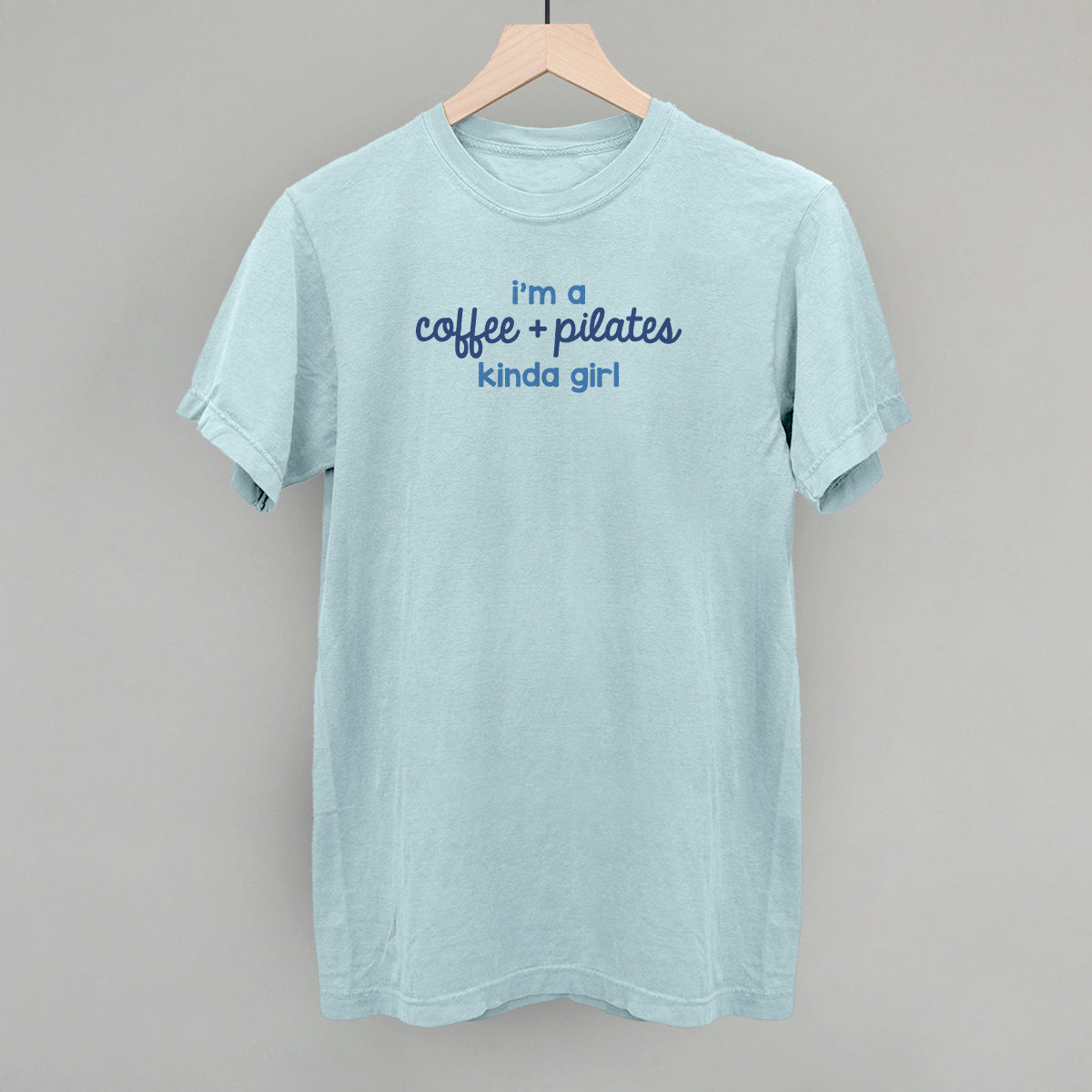 I'm A Coffee + Pilates Kinda Girl