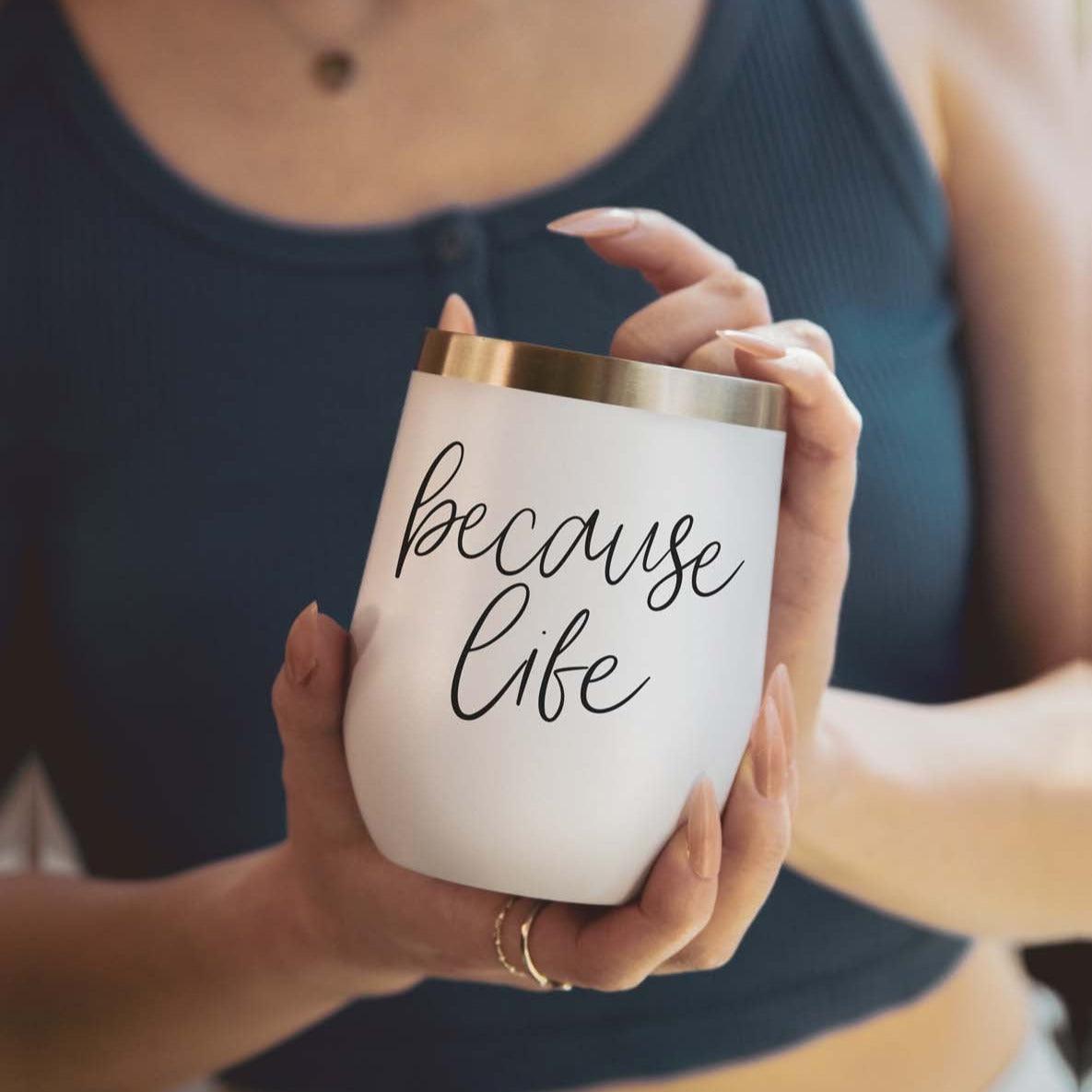 Because Life 12oz