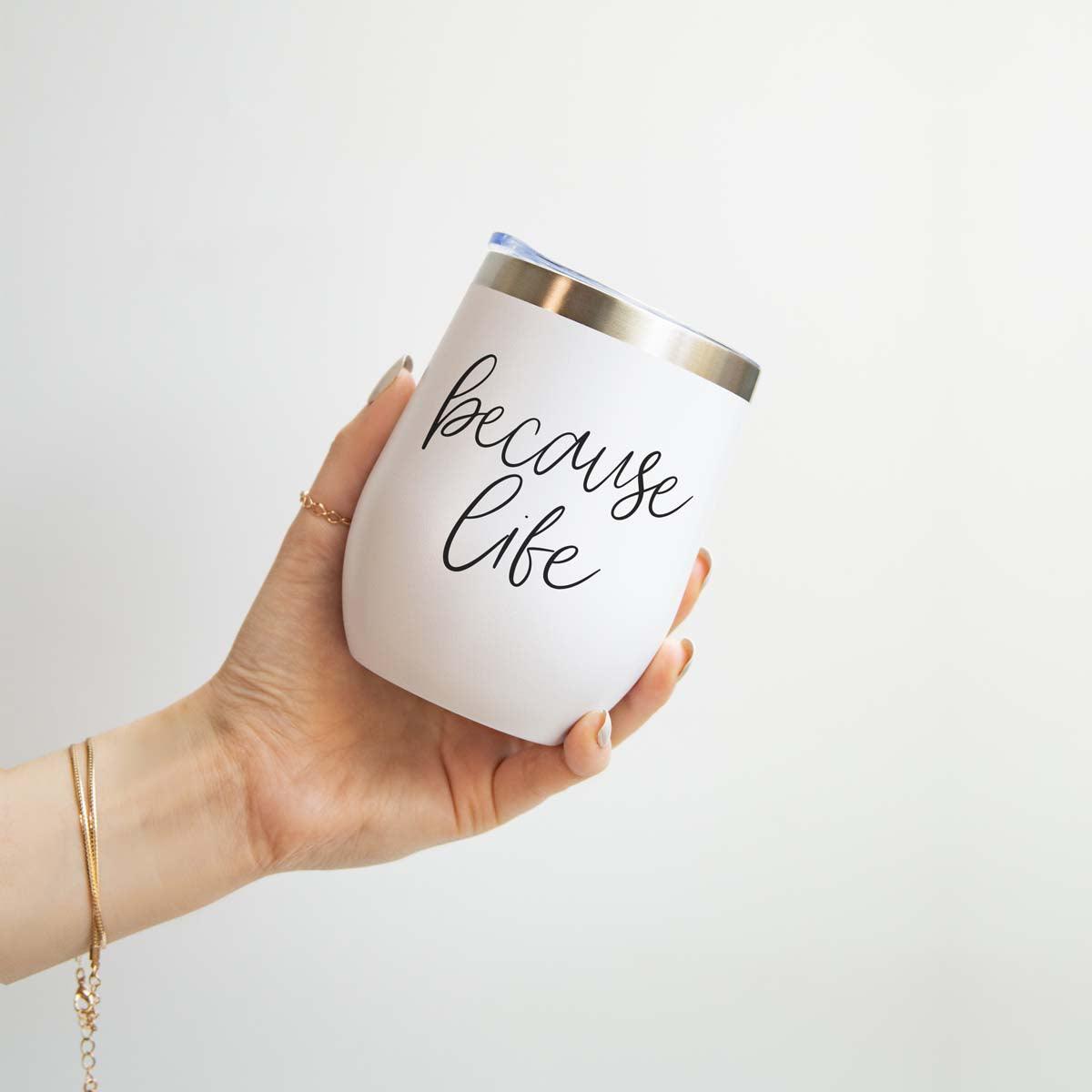 Because Life 12oz