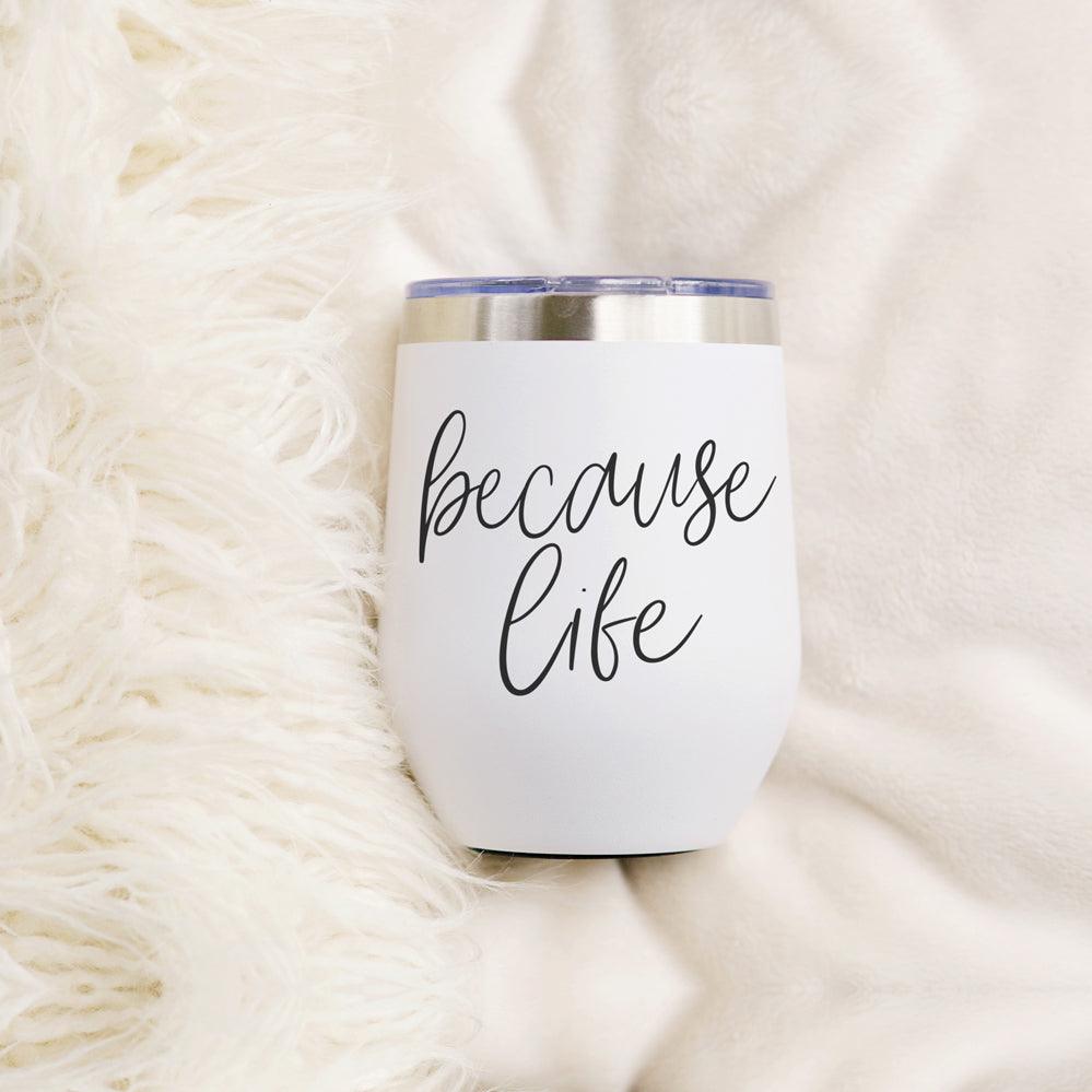 Because Life 12oz