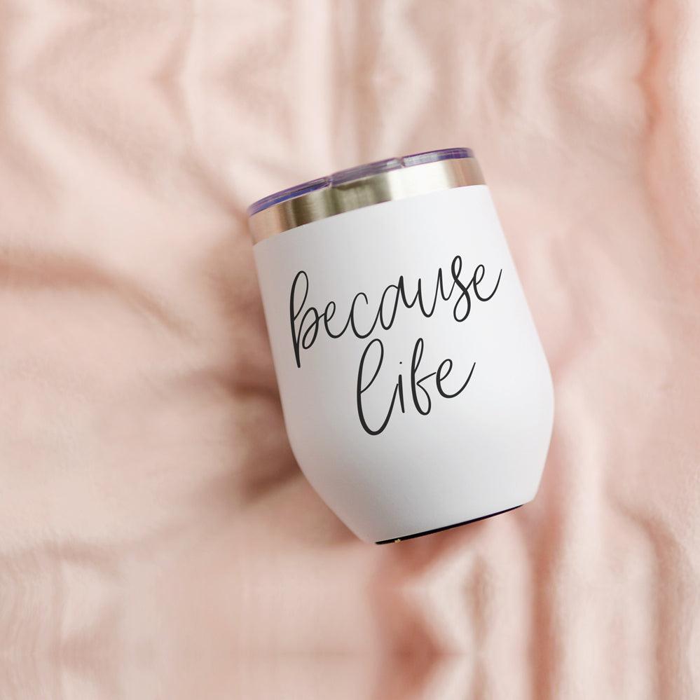 Because Life 12oz