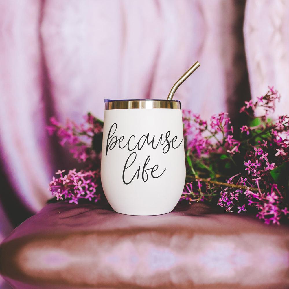 Because Life 12oz