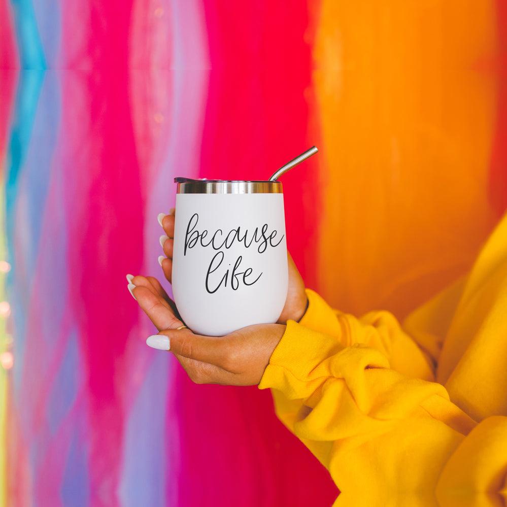 Because Life 12oz
