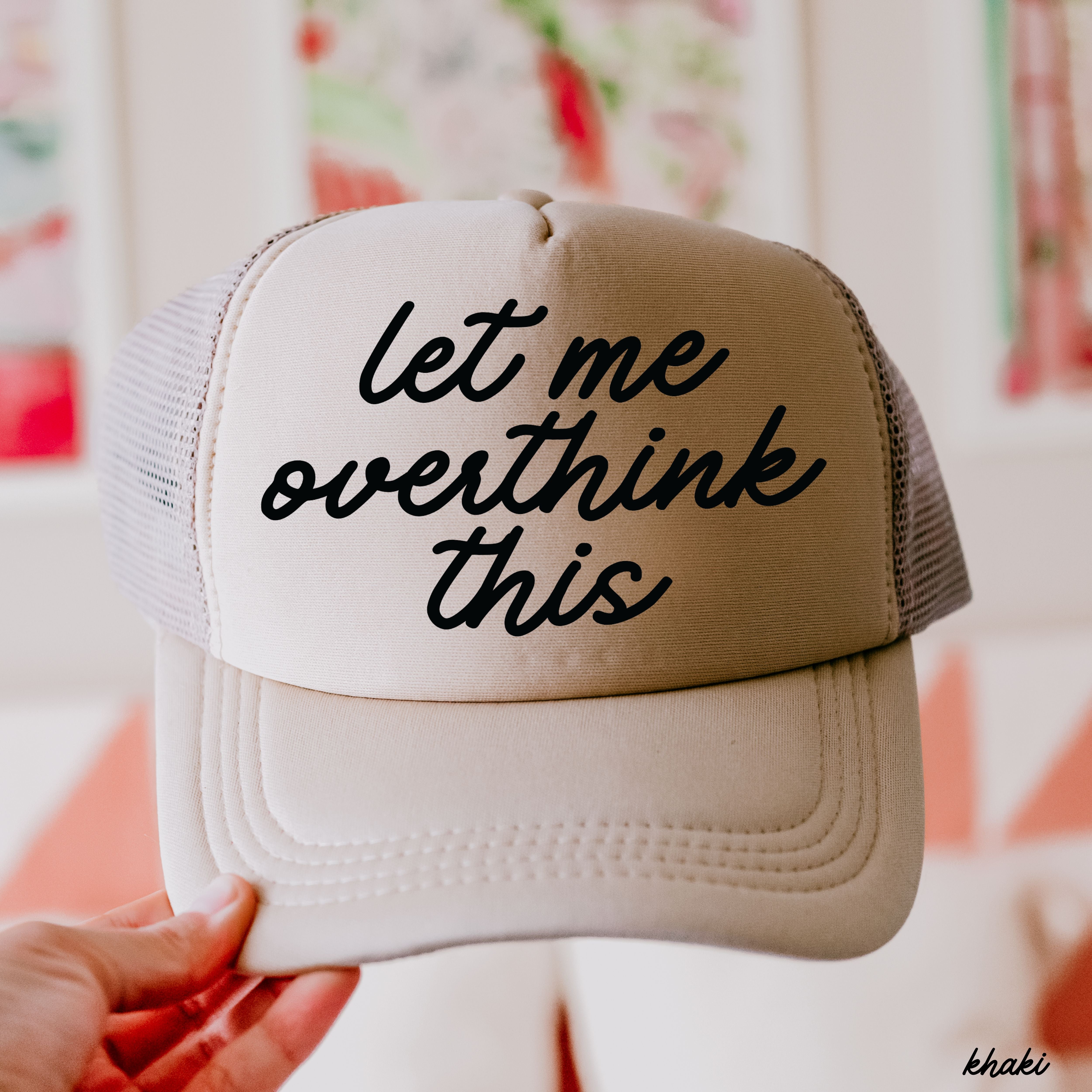 Let Me Overthink This Trucker Hat *12 Colors