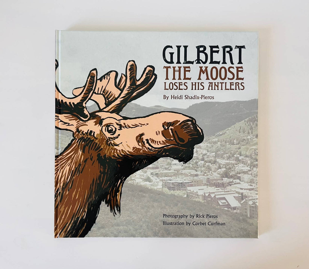 Gilbert the Moose Loses His Antlers - children's book