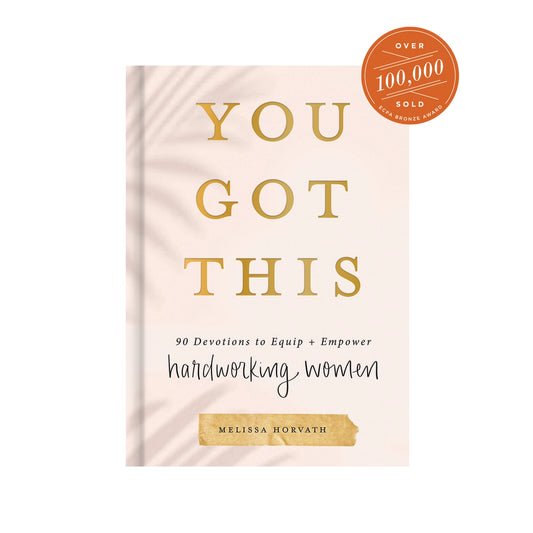You Got This: 90 Devotions to Equip + Empower Hardworking Women