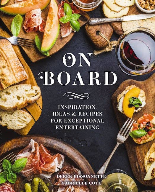On Board: Inspiration & Recipes for Entertaining