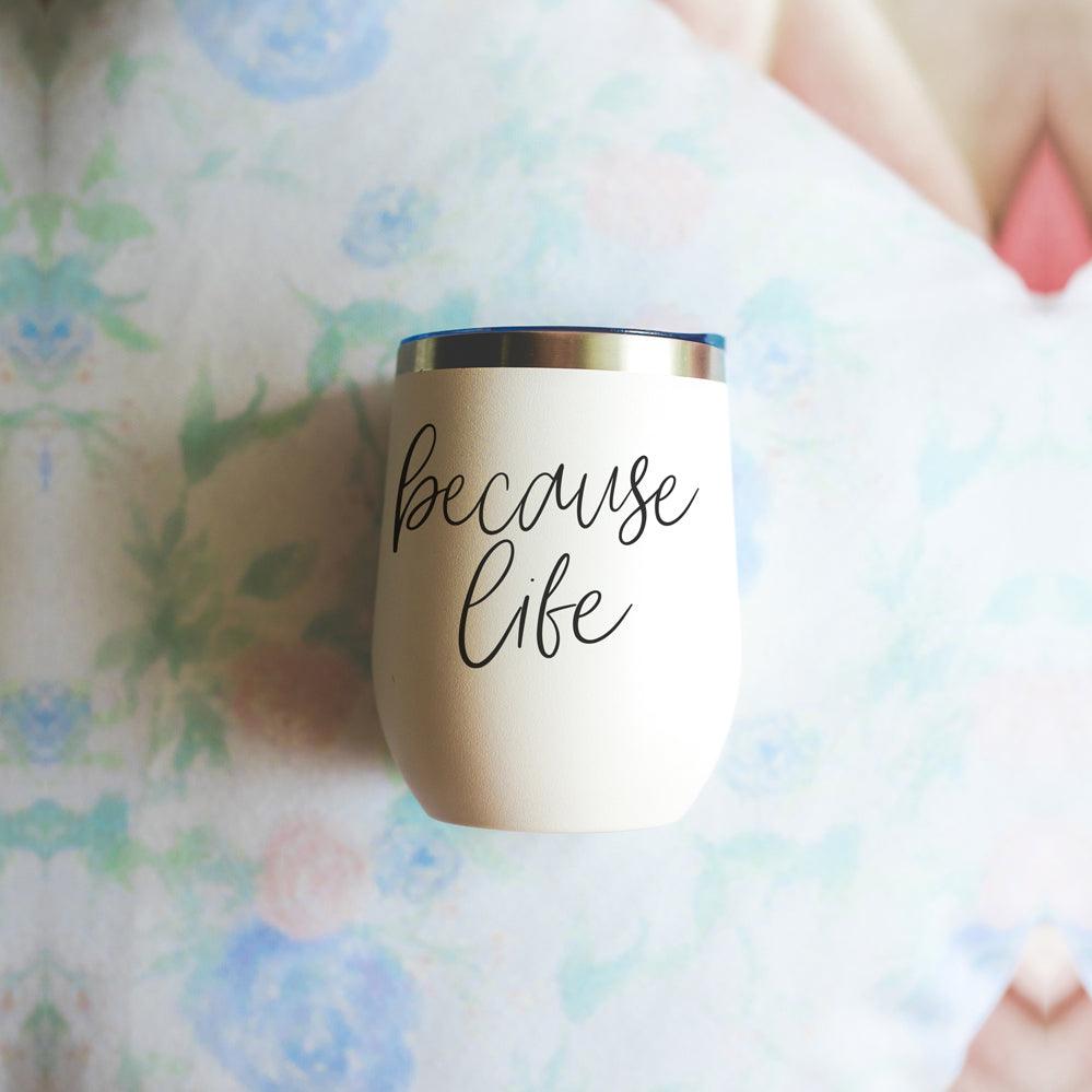 Because Life 12oz